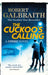 The Cuckoo's Calling (Cormoran Strike 1) by Robert Galbraith Extended Range Little, Brown Book Group