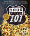 Thug Kitchen 101: Fast as F*ck by Thug Kitchen Extended Range Little Brown Book Group