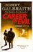 Career of Evil: Cormoran Strike Book 3 by Robert Galbraith Extended Range Little Brown Book Group