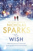 The Wish by Nicholas Sparks Extended Range Little Brown Book Group