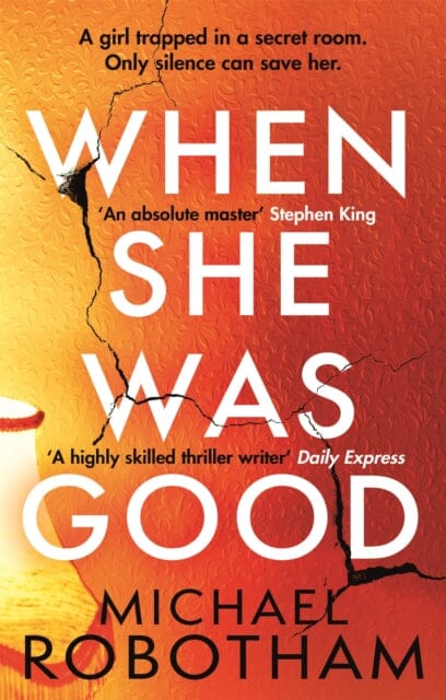 When She Was Good by Michael Robotham Extended Range Little Brown Book Group