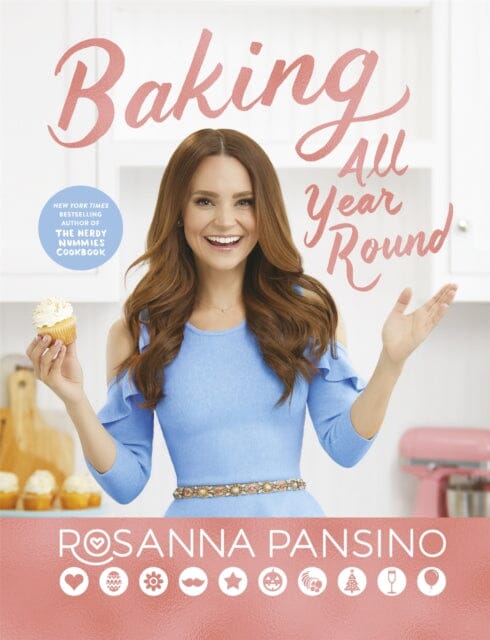 Baking All Year Round by Rosanna Pansino Extended Range Little Brown Book Group