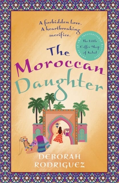 The Moroccan Daughter by Deborah Rodriguez Extended Range Little Brown Book Group