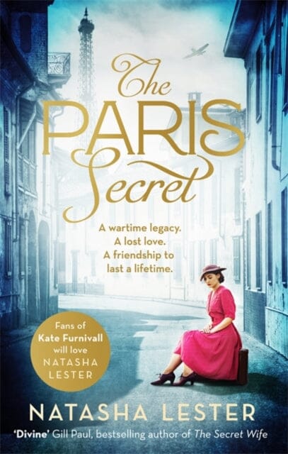 The Paris Secret: An epic and heartbreaking love story set during World War Two by Natasha Lester Extended Range Little Brown Book Group