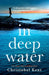 In Deep Water by Christobel Kent Extended Range Little Brown Book Group