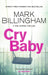 Cry Baby by Mark Billingham Extended Range Little, Brown Book Group