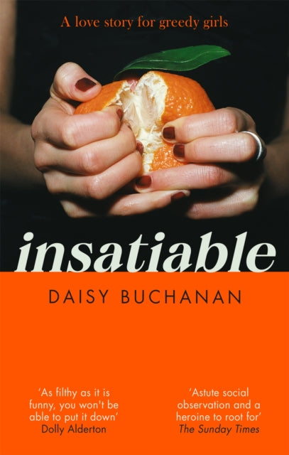 Insatiable by Daisy Buchanan Extended Range Little, Brown Book Group