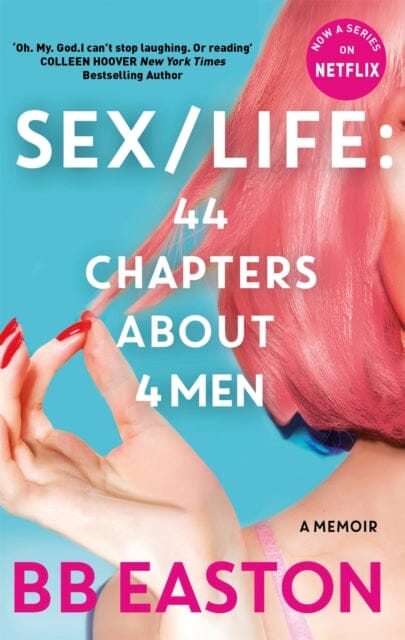 SEX/LIFE: 44 Chapters About 4 Men by BB Easton Extended Range Little Brown Book Group