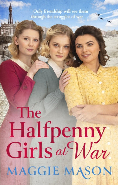 The Halfpenny Girls at War by Maggie Mason Extended Range Little, Brown Book Group