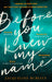 Before You Knew My Name by Jacqueline Bublitz Extended Range Little, Brown Book Group