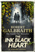 The Ink Black Heart : The Number One international bestseller (Strike 6) by Robert Galbraith Extended Range Little, Brown Book Group