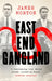 East End Gangland by James Morton Extended Range Little, Brown Book Group