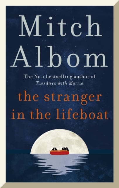 The Stranger in the Lifeboat : The uplifting new novel from the bestselling author of Tuesdays with Morrie by Mitch Albom Extended Range Little, Brown Book Group