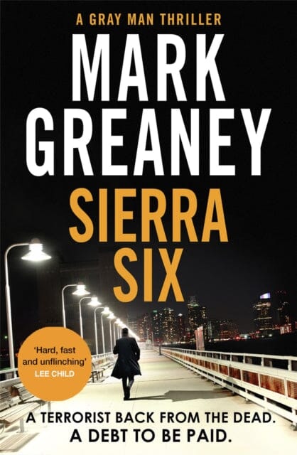 Sierra Six by Mark Greaney Extended Range Little Brown Book Group