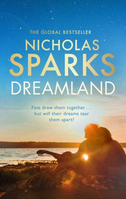 Dreamland : From the author of the global bestseller, The Notebook by Nicholas Sparks Extended Range Little, Brown Book Group