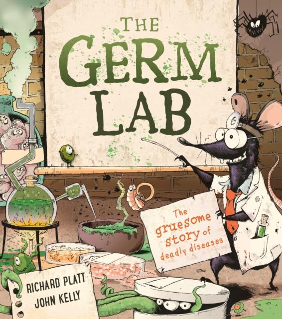 The Germ Lab : The Gruesome Story of Deadly Diseases Popular Titles Pan Macmillan