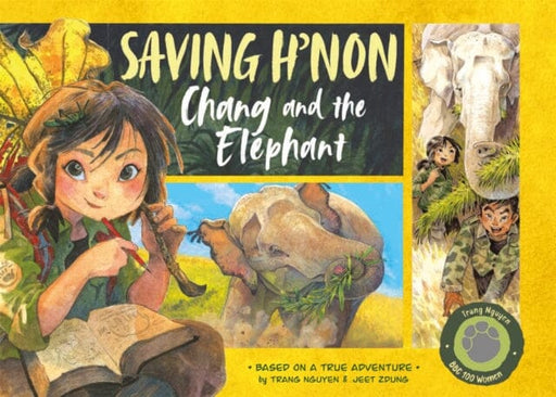 Saving H'non: Chang and the Elephant by Nguyen Thi Thu Trang Extended Range Pan Macmillan