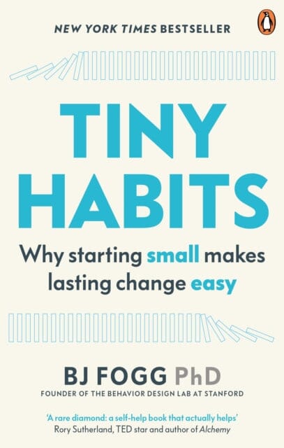 Tiny Habits: Why Starting Small Makes Lasting Change Easy by BJ Fogg Extended Range Ebury Publishing