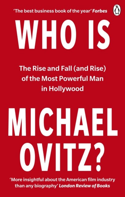 Who Is Michael Ovitz?: The Rise and Fall (and Rise) of the Most Powerful Man in Hollywood by Michael Ovitz Extended Range Ebury Publishing