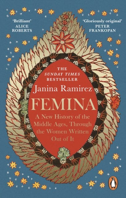 Femina : The instant Sunday Times bestseller - A New History of the Middle Ages, Through the Women Written Out of It Extended Range Ebury Publishing