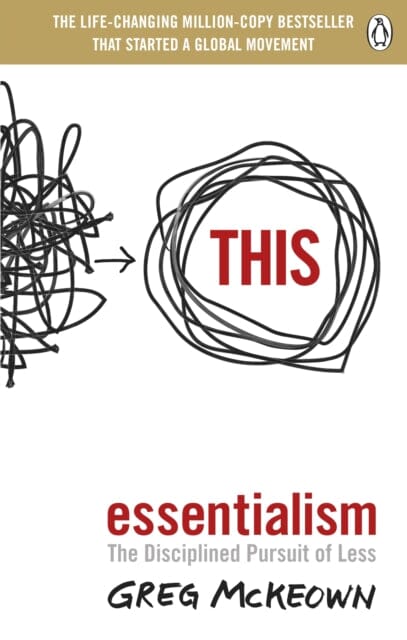 Essentialism: The Disciplined Pursuit of Less by Greg McKeown Extended Range Ebury Publishing