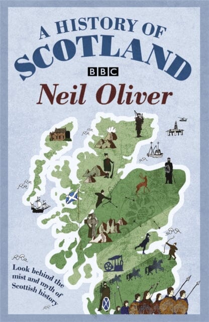 A History Of Scotland by Neil Oliver Extended Range Orion Publishing Co