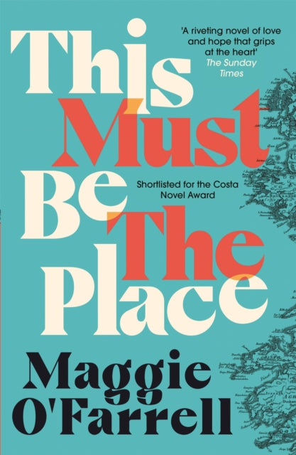 This Must Be the Place by Maggie O'Farrell Extended Range Headline Publishing Group