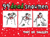 99 Dead Snowmen by Tony De Saulles Extended Range Headline Publishing Group