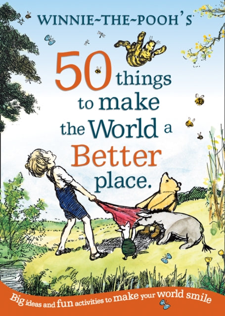 Winnie the Pooh: 50 Things to Make the World a Better Place by A. A. Milne Extended Range HarperCollins Publishers