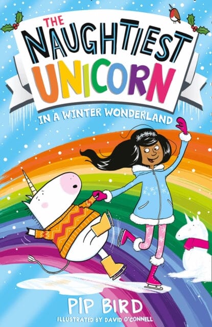 The Naughtiest Unicorn in a Winter Wonderland by Pip Bird Extended Range HarperCollins Publishers