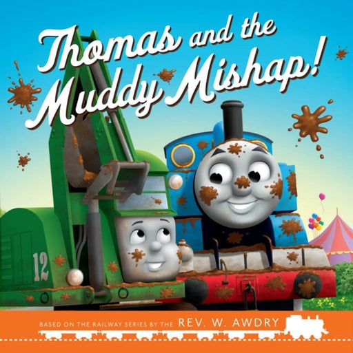 Thomas and Friends: Thomas and the Muddy Mishap by Thomas & Friends Extended Range HarperCollins Publishers