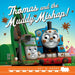 Thomas and Friends: Thomas and the Muddy Mishap by Thomas & Friends Extended Range HarperCollins Publishers