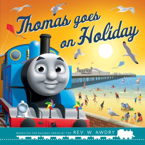 Thomas and Friends: Thomas Goes on Holiday by Thomas & Friends Extended Range HarperCollins Publishers