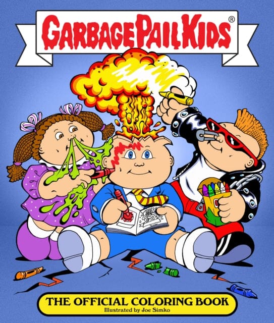 The Garbage Pail Kids : The Official Coloring Book by Editors of Epic Ink Extended Range Motorbooks International