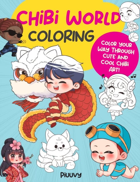 Chibi World Coloring : Color your way through cute and cool chibi art! Volume 2 by Piuuvy Extended Range Walter Foster Publishing
