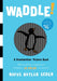 Waddle! Popular Titles Workman Publishing