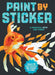 Paint by Sticker: Create 12 Masterpieces One Sticker at a Time! by Workman Publishing Extended Range Workman Publishing