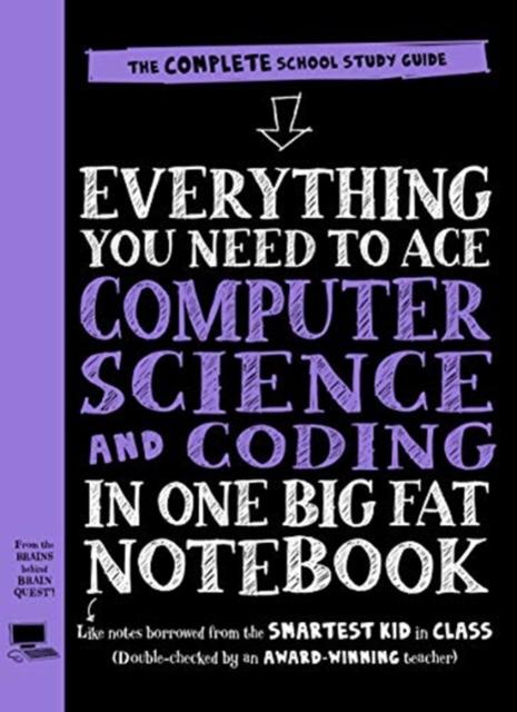 Everything You Need to Ace Computer Science and Coding in One Big Fat Notebook Popular Titles Workman Publishing