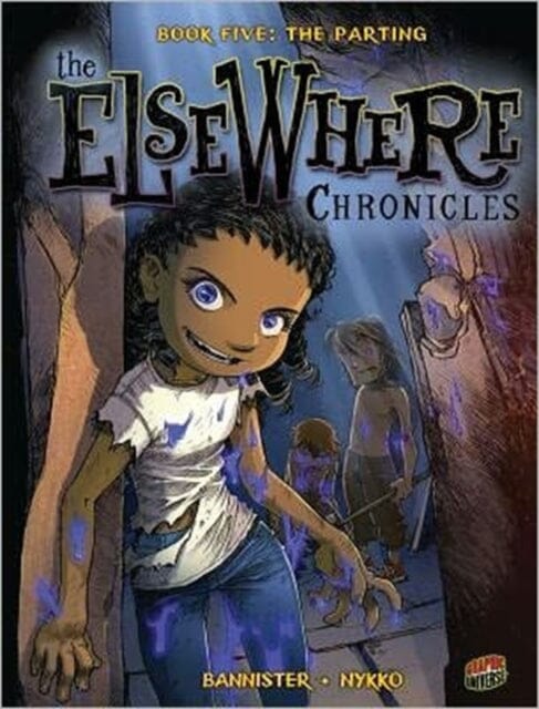 The ElseWhere Chronicles 5: The Parting by Nykko Extended Range Lerner Publishing Group
