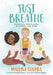Just Breathe : Meditation, Mindfulness, Movement, and More Popular Titles Running Press,U.S.
