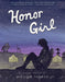 Honor Girl by Maggie Thrash Extended Range Candlewick Press, U.S.