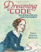 Dreaming in Code: Ada Byron Lovelace, Computer Pioneer Popular Titles Candlewick Press,U.S.