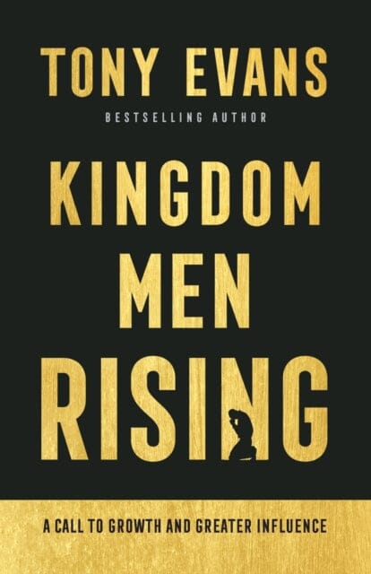 Kingdom Men Rising - A Call to Growth and Greater Influence by Tony Evans Extended Range Baker Publishing Group
