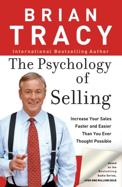 The Psychology of Selling: Increase Your Sales Faster and Easier Than You Ever Thought Possible by Brian Tracy Extended Range HarperCollins Focus