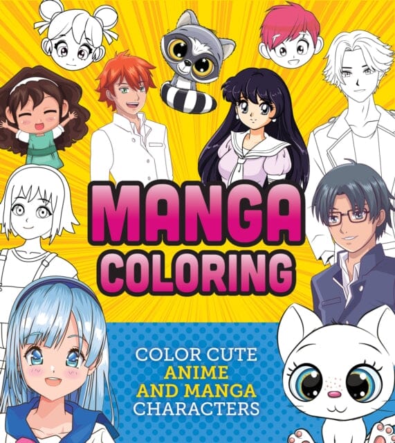 Manga Coloring Book : Color Cute Anime and Manga Characters by Editors of Chartwell Books Extended Range Book Sales Inc