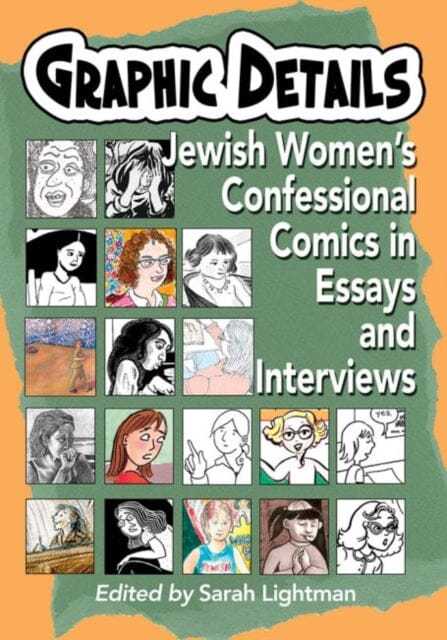 Graphic Details : Jewish Women's Confessional Comics in Essays and Interviews by Sarah Lightman Extended Range McFarland & Co Inc