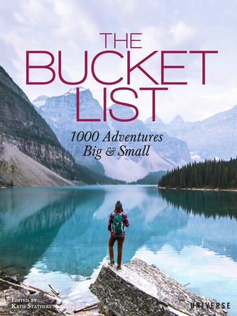The Bucket List : 1000 Adventures Big & Small Extended Range Universe Publishing
