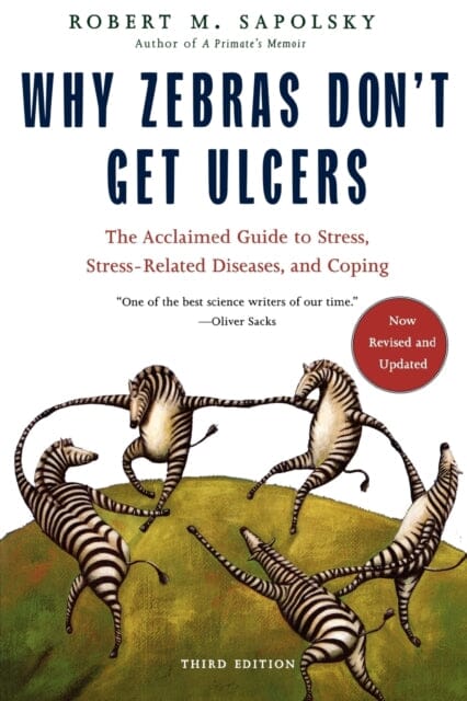 Why Zebras Don't Get Ulcers -Revised Edition by M. Sapolsky Extended Range St Martin's Press