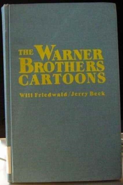 The Warner Bros. Cartoons by Will Friedwald Extended Range Scarecrow Press