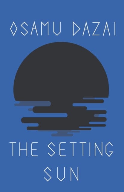 The Setting Sun by Osamu Dazai Extended Range New Directions Publishing Corporation